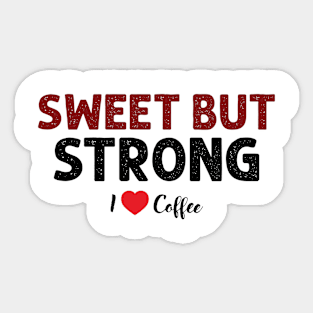 coffee: sweet but strong Sticker